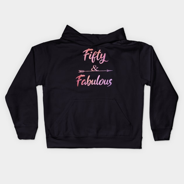 Fifty And Fabulous 50TH Birthday Gift Idea Kids Hoodie by Grabitees